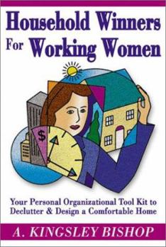 Paperback Household Winners for Working Women: Your Personal Organization Tool Kit to Declutter and Design a Comfortable Home Book