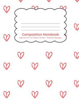 Composition Notebook Wide Ruled 120 pages: Little red hearts design back to school notebook