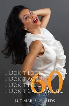 I don't look... I don't act... I don't feel... I don't care about 60: I don't look... I don't act... I don't feel... I don't care about 60