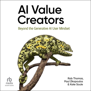 Audio CD AI Value Creators: Beyond the Generative AI User Mindset Book