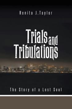 Paperback Trials and Tribulations: The Story of a Lost Soul Book