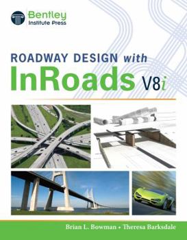 Paperback Roadway Design with InRoads V8i [With CD (Audio)] Book