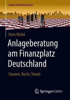 Paperback Anlageberatung Am Finanzplatz Deutschland: Steuern, Recht, Trends [German] Book