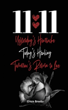 Paperback 11: 11: Yesterday's Heartache, Today's Healing, Tomorrow's Return to Love Book