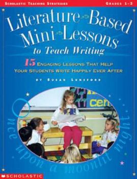 Paperback Literature-Based Mini-Lessons to Teach Writing Book