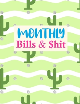 Paperback Monthly Bills & $hit: Pretty Monthly Budget Planner (Undated - Start Any Time) Paycheck Bill Tracker (Budget Planning) Personal or Business Book