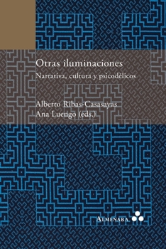 Paperback Otras iluminaciones. Narrativa, cultura y psicodélicos [Spanish] Book