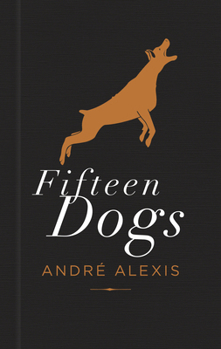 Hardcover Fifteen Dogs: Tenth Anniversary Edition Book