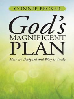 Paperback God's Magnificent Plan: How It's Designed and Why It Works Book