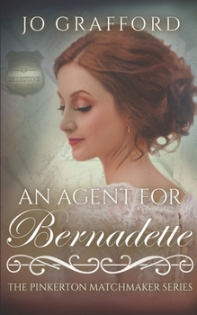 An Agent for Bernadette - Book #53 of the Pinkerton Matchmaker