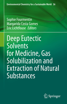 Hardcover Deep Eutectic Solvents for Medicine, Gas Solubilization and Extraction of Natural Substances Book