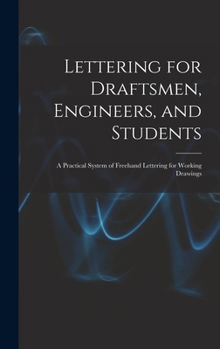 Hardcover Lettering for Draftsmen, Engineers, and Students: A Practical System of Freehand Lettering for Working Drawings Book