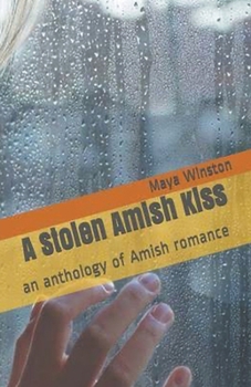 Paperback A Stolen Amish Kiss An Anthology of Amish Romance Book