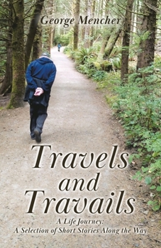 Paperback Travels and Travails: A Life Journey: A Selection of Short Stories Along the Way Book