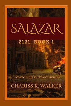 Salazar: A Dystopian Fantasy Series (2121) - Book  of the 2121