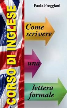 Paperback Corso di Inglese: Come scrivere una Lettera formale [Italian] Book