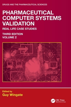 Hardcover Pharmaceutical Computer Systems Validation: Volume 2 - Real Life Case Studies Book