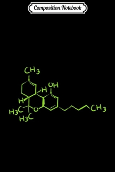 Composition Notebook: THC Molecule 420 Weed Pot Cannabis Art Gift Chemist Journal/Notebook Blank Lined Ruled 6x9 100 Pages