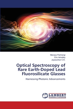 Paperback Optical Spectroscopy of Rare Earth-Doped Lead Fluorosilicate Glasses Book