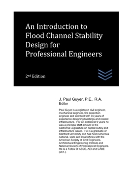 Paperback An Introduction to Flood Channel Stability Design for Professional Engineers Book