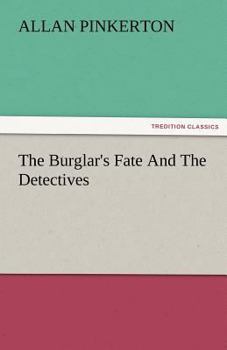 The Burglar's Fate And The Detectives - Book #14 of the Pinkerton