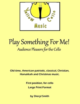 Paperback Play Something For Me! Easy pieces for solo cello: Audience Pleasers for the Cello Book
