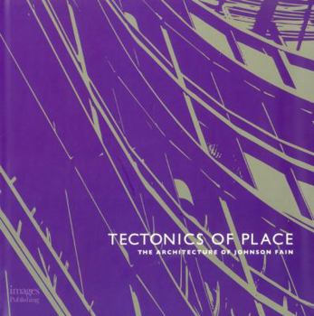 Hardcover Tectonics of Place: The Architecture of Johnson Fain Book