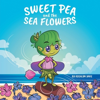 Paperback Sweet Pea and the Sea Flowers Book