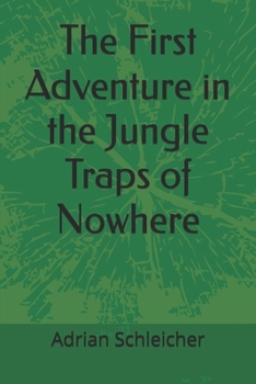 Paperback The First Adventure in the Jungle Traps of Nowhere Book