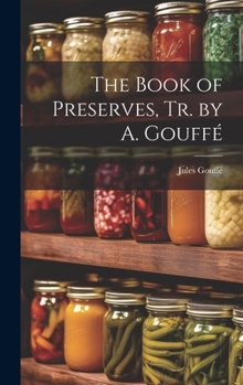 Hardcover The Book of Preserves, Tr. by A. Gouffé Book