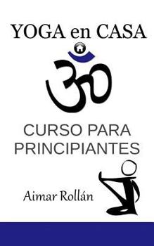 Paperback Yoga en casa: Curso para principiantes [Spanish] Book