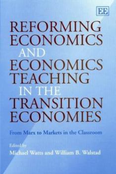 Hardcover Reforming Economics and Economics Teaching in the Transition Economies: From Marx to Markets in the Classroom Book