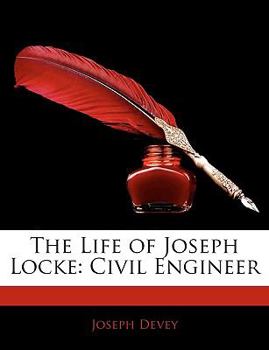 Paperback The Life of Joseph Locke: Civil Engineer Book