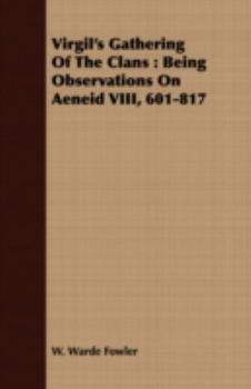 Paperback Virgil's Gathering of the Clans: Being Observations on Aeneid VIII, 601-817 Book