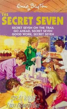 Paperback The Secret Seven: " Secret Seven on the Trail " , " Go Ahead, Secret Seven " , " Good Work, Secret Seven " Bks. 4-6 (Secret Seven) Book