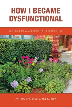 Paperback How I Became Dysfunctional: Notes from a Personal Perspective Book