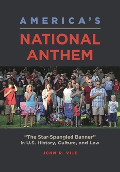 Hardcover America's National Anthem: The Star-Spangled Banner in U.S. History, Culture, and Law Book