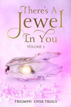 There's A Jewel In You, Volume 3: From Trials to Triumph