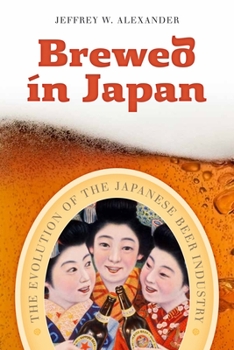 Paperback Brewed in Japan: The Evolution of the Japanese Beer Industry Book