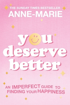 Paperback You Deserve Better: The Sunday Times Bestselling Guide to Finding Your Happiness Book