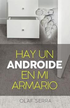 Paperback Hay un Androide en mi armario: (There is an Android in my closet) (Spanish edition) [Spanish] Book