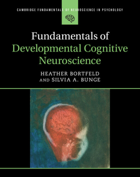 Hardcover Fundamentals of Developmental Cognitive Neuroscience Book