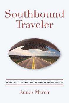 Paperback Southbound Traveler: An Outsider's Journey into the Heart of SEC Fan Culture Book