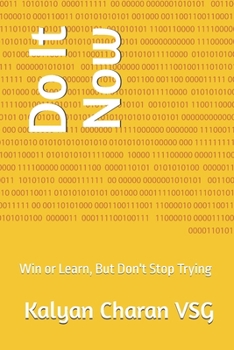 Do It Now: Win or Learn, But Don't Stop Trying