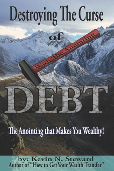 Paperback Destroying the Curse of Debt: The Anointing that Makes You Wealthy! Book
