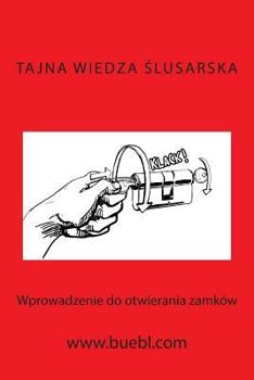 Paperback Tajna Wiedza Slusarska: Wprowadzenie Do Otwierania Zamków [Polish] Book