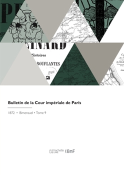 Paperback Bulletin de la Cour impériale de Paris [French] Book