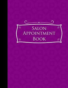 Paperback Salon Appointment Book: 7 Columns Appointment Organizer, Client Appointment Book, Scheduling Appointment Calendar, Purple Cover Book