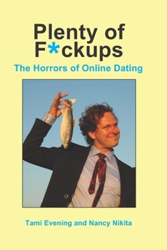 Paperback Plenty of F*ckups: The Horrors of Online Dating Book