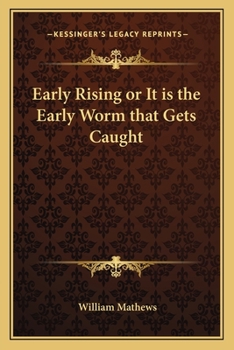 Paperback Early Rising or It is the Early Worm that Gets Caught Book